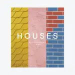 Houses: Extraordinary Living