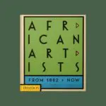 African Artists: From 1882 to Now