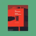 Le Corbusier: Ideas & Forms (New Edition)