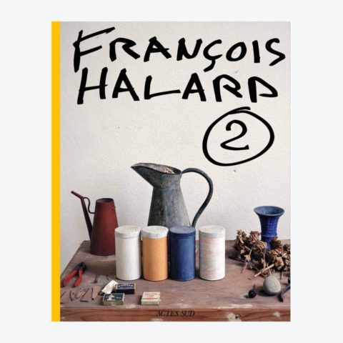 Francois Halard: A Visual Diary (Anglais)